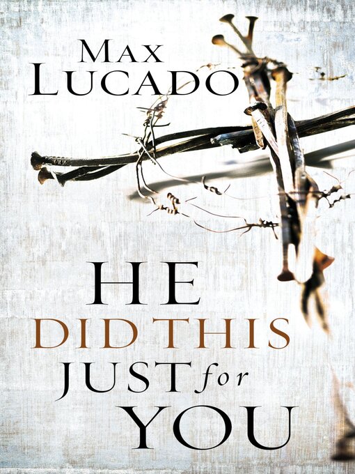 Title details for He Did This Just for You by Max Lucado - Available